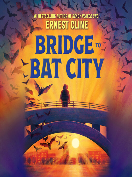 Title details for Bridge to Bat City by Ernest Cline - Wait list